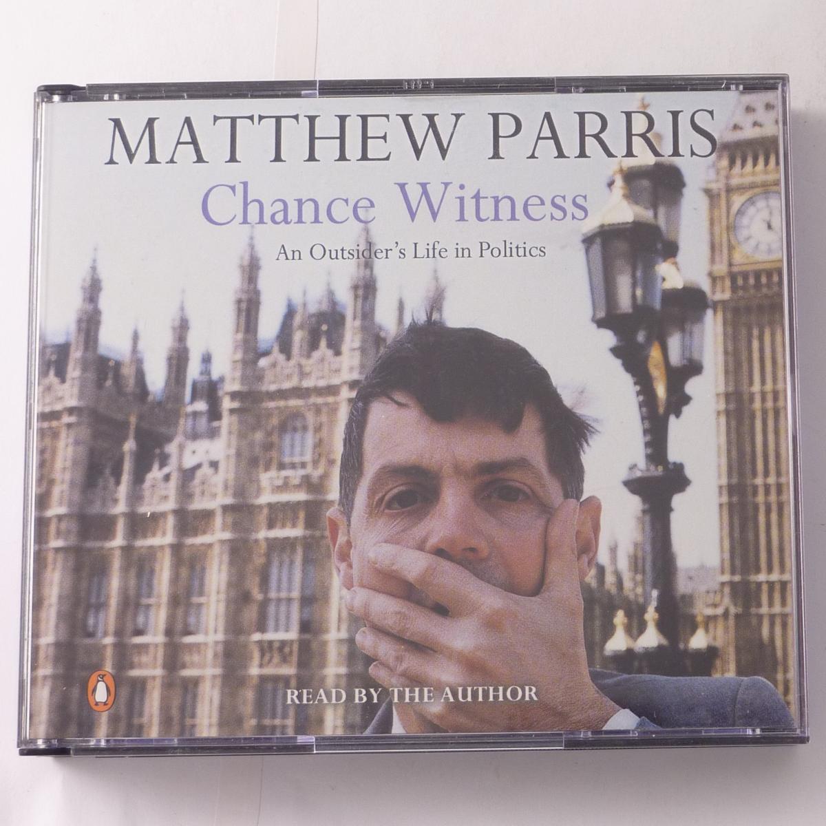 Matthew Parris Chance Witness An Outsiders Life CD Audiobook