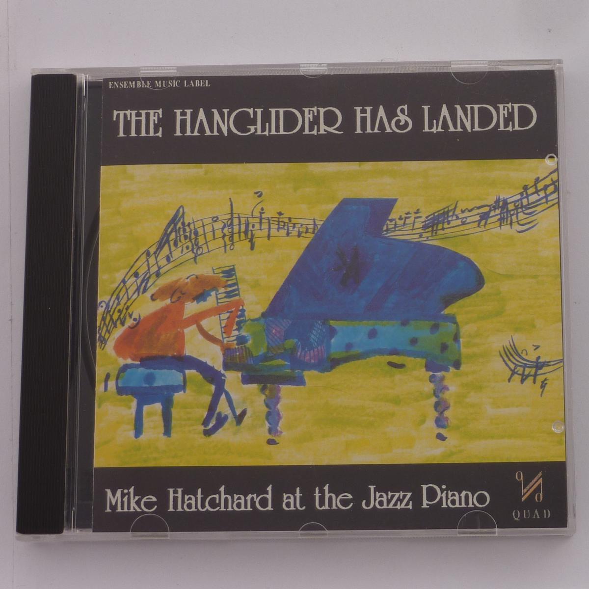 Mike Hatchard at the Jazz Piano The Hanglider Has Landed CD Album