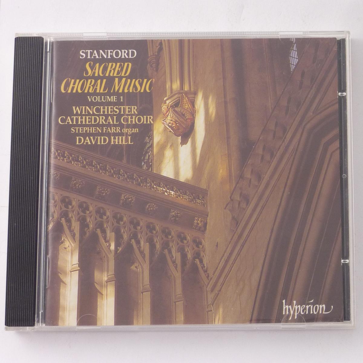 Stanford / Winchester Cathedral Choir, David Hill Sacred Choral Music, Volume 1 CD Album Compilation