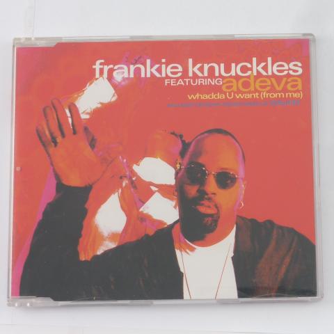 Frankie Knuckles Featuring Adeva Whadda U Want (From Me) CD Single