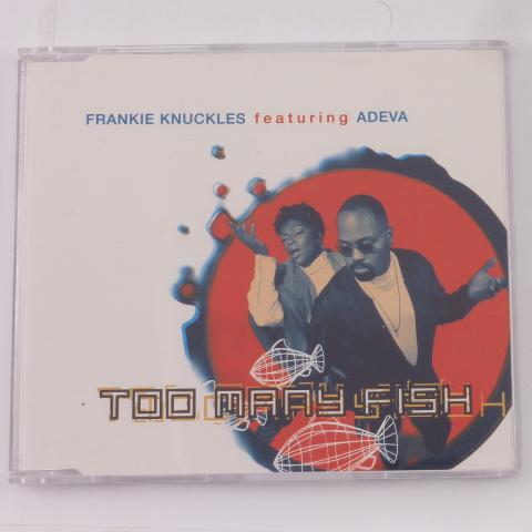 Frankie Knuckles featuring Adeva Too Many Fish CD Single