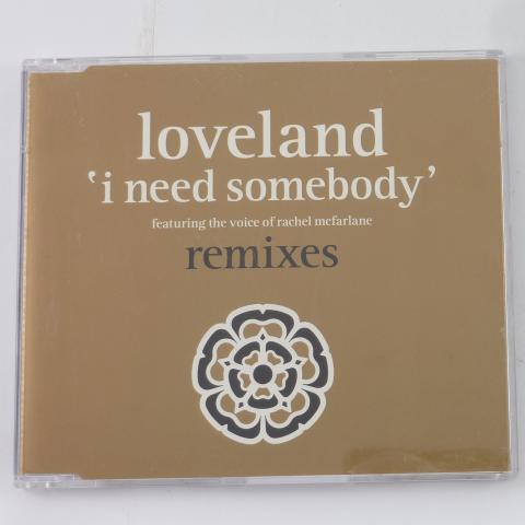 Loveland Featuring The Voice Of Rachel McFarlane I Need Somebody - Remixes CD Single