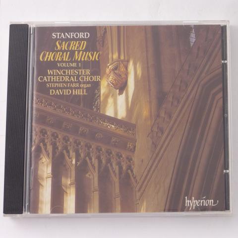 Stanford / Winchester Cathedral Choir, David Hill Sacred Choral Music, Volume 1 CD Album Compilation